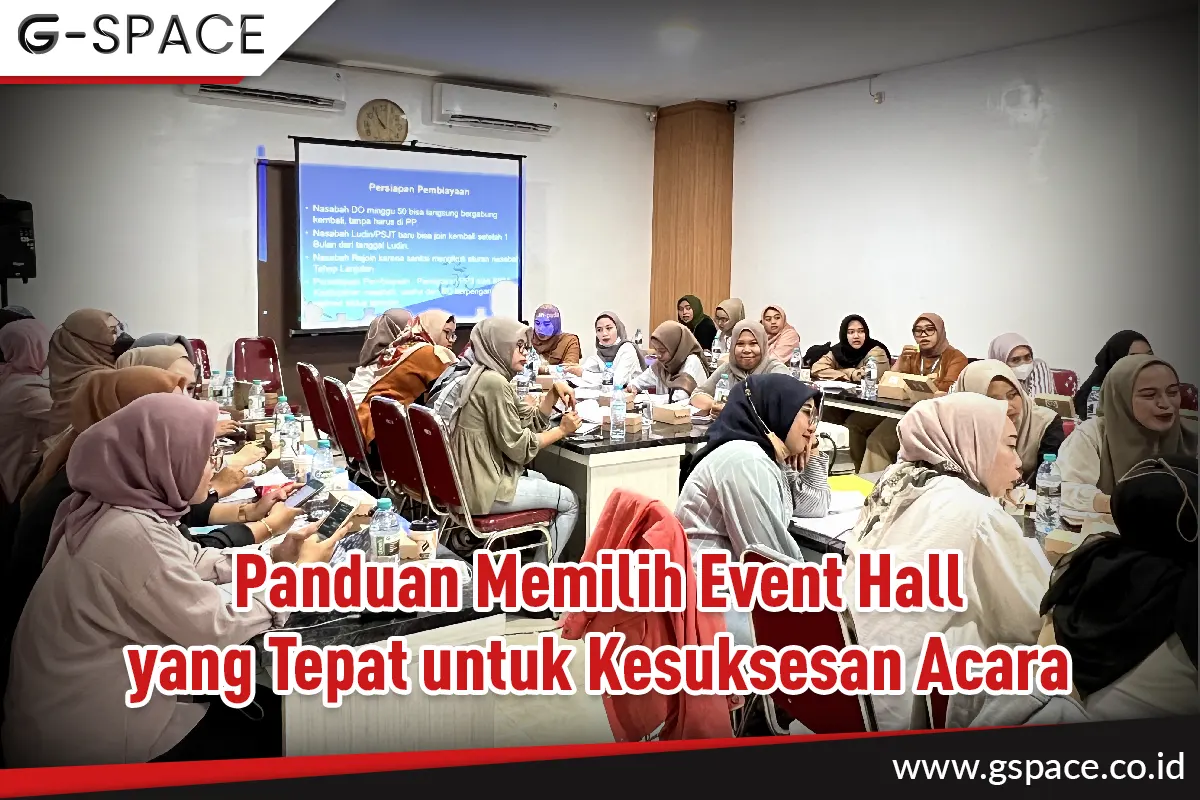 Panduan Memilih Event Hall yang Tepat untuk Kesuksesan Acara